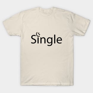 Single being single artistic typography design T-Shirt